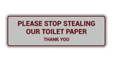 Signs ByLITA Standard Please Stop Stealing Our Toilet Paper Thank You Sign