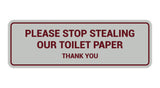 Signs ByLITA Standard Please Stop Stealing Our Toilet Paper Thank You Sign