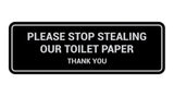 Signs ByLITA Standard Please Stop Stealing Our Toilet Paper Thank You Sign