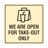 Signs ByLITA Square We Are Open For Take-Out Only Sign