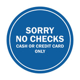 Signs ByLITA Circle Sorry No Checks Sign