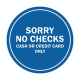 Signs ByLITA Circle Sorry No Checks Sign