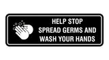 Standard Help Stop Spread Germs And Wash Your Hands Sign