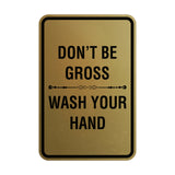 Portrait Round Don'T Be Gross Wash Your Hand Sign
