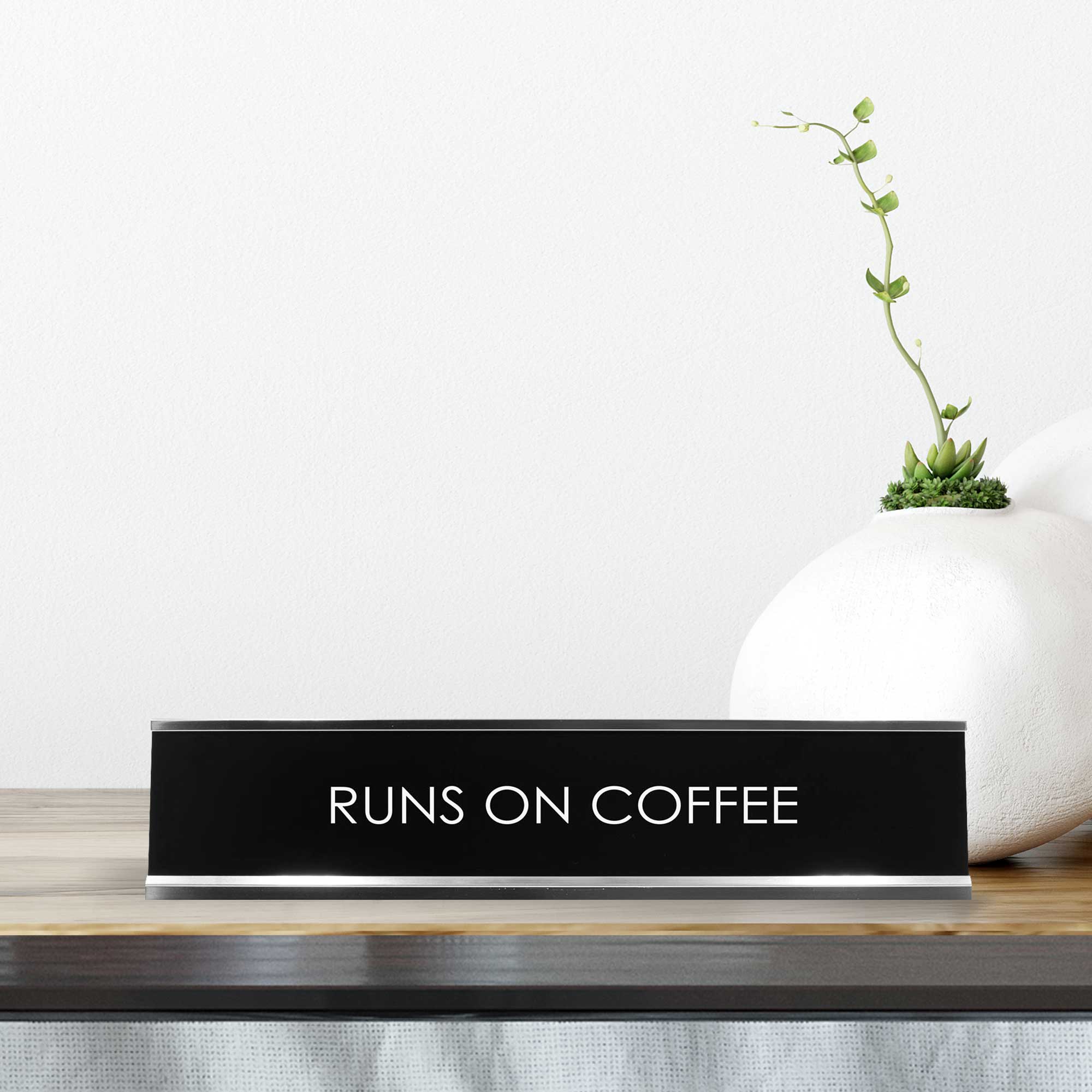 Runs On Coffee Novelty Desk Sign