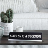 SUCCESS IS A DECISION Novelty Desk Sign