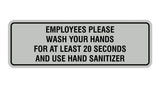 Signs ByLITA Standard Employees Please Wash Your Hands For At Least 20 Seconds And Use Hand Sanitizer Sign