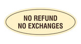 Signs ByLITA Oval No Refund No Exchanges Sign
