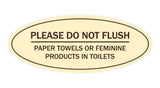 Signs ByLITA Oval Please Do Not Flush Paper Towels or Feminine Products in Toilets Sign
