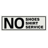 No Shoes No Shirt No Service Door / Wall Sign
