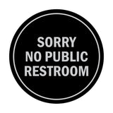 Signs ByLITA Circle Sorry No Public Restroom Sign