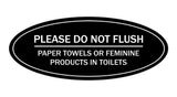 Signs ByLITA Oval Please Do Not Flush Paper Towels or Feminine Products in Toilets Sign