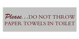 Signs ByLITA Basic Please do not throw paper towels in toilet Sign with Adhesive Tape, Mounts On Any Surface, Weather Resistant, Indoor/Outdoor Use