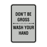 Portrait Round Don'T Be Gross Wash Your Hand Sign