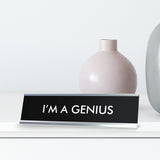 I'M A GENIUS Novelty Desk Sign