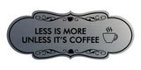 Designer Less is More Unless it's Coffee Wall or Door Sign