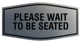 Signs ByLITA Fancy Please Wait To Be Seated Sign