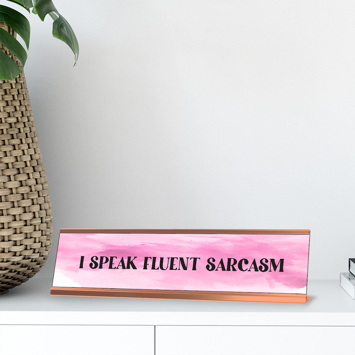 I Speak Fluent Sarcasm, Pink Designer Series Desk Sign, Novelty Nameplate (2 x 8")