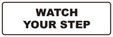 Signs ByLITA Standard Watch Your Step Sign