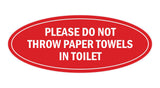 Signs ByLITA Oval Please do not throw paper towels in toilet Sign