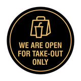 Circle We Are Open For Take-Out Only Sign