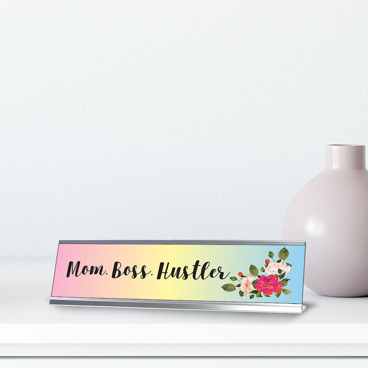 Mom. Boss. Hustler, Floral Designer Series Desk Sign Nameplate (2 x 8")