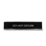 Do Not Disturb Novelty Desk Sign