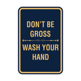 Portrait Round Don'T Be Gross Wash Your Hand Sign