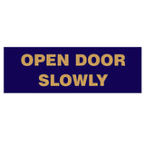 Basic OPEN DOOR SLOWLY Sign