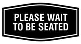 Signs ByLITA Fancy Please Wait To Be Seated Sign