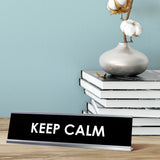 Keep Calm Desk Sign, novelty nameplate (2 x 8")