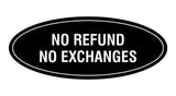 Signs ByLITA Oval No Refund No Exchanges Sign