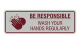 Signs ByLITA Standard Be Responsible Wash Your Hands Regularly Sign