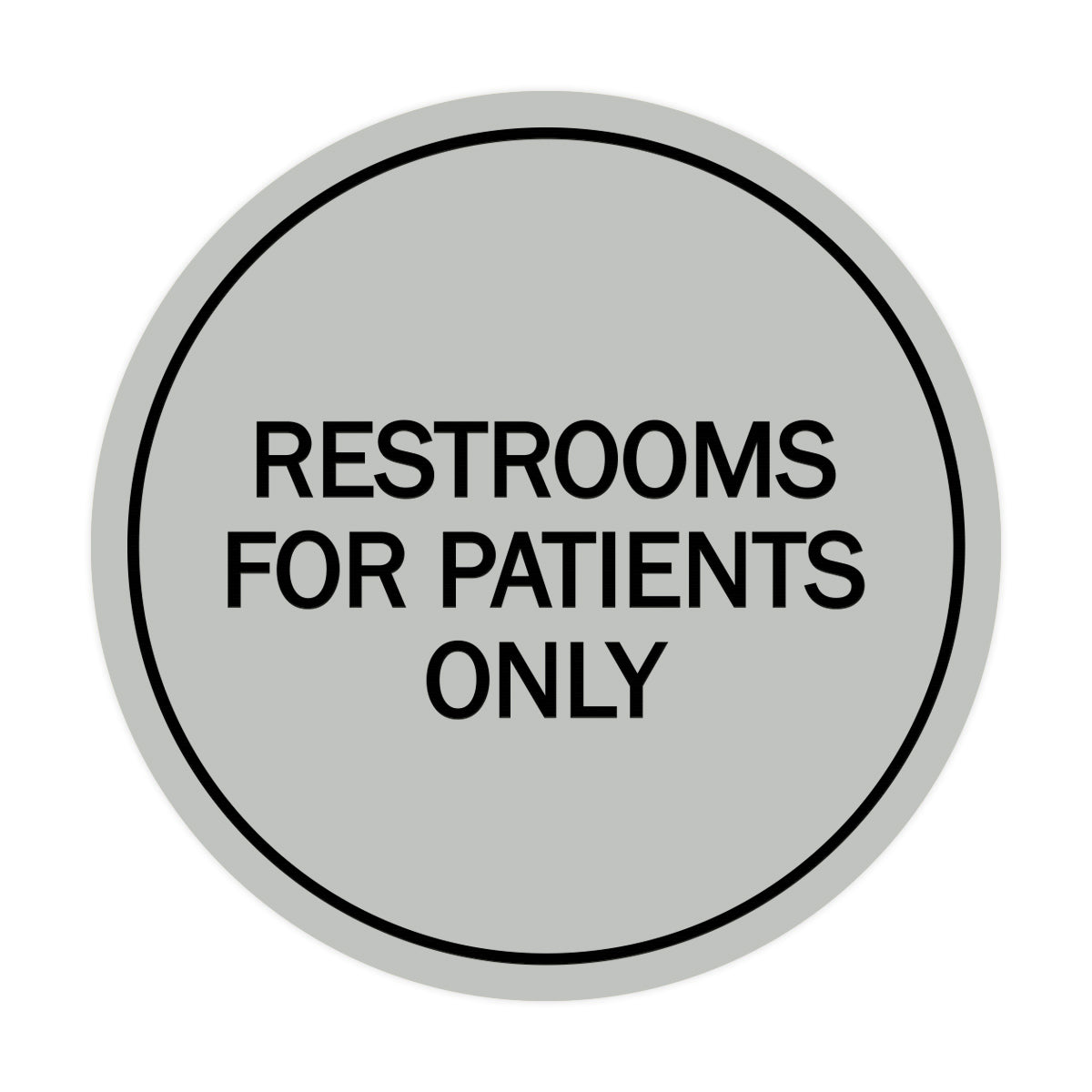 Signs ByLITA Circle Restrooms For Patients Only Sign