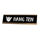 Hang Ten Desk Sign, novelty nameplate (2 x 8")