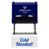 Cold Blooded! Icon Self Inking Rubber Stamp