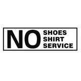 No Shoes No Shirt No Service Door / Wall Sign