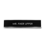 Mr. Fixer Upper Novelty Desk Sign