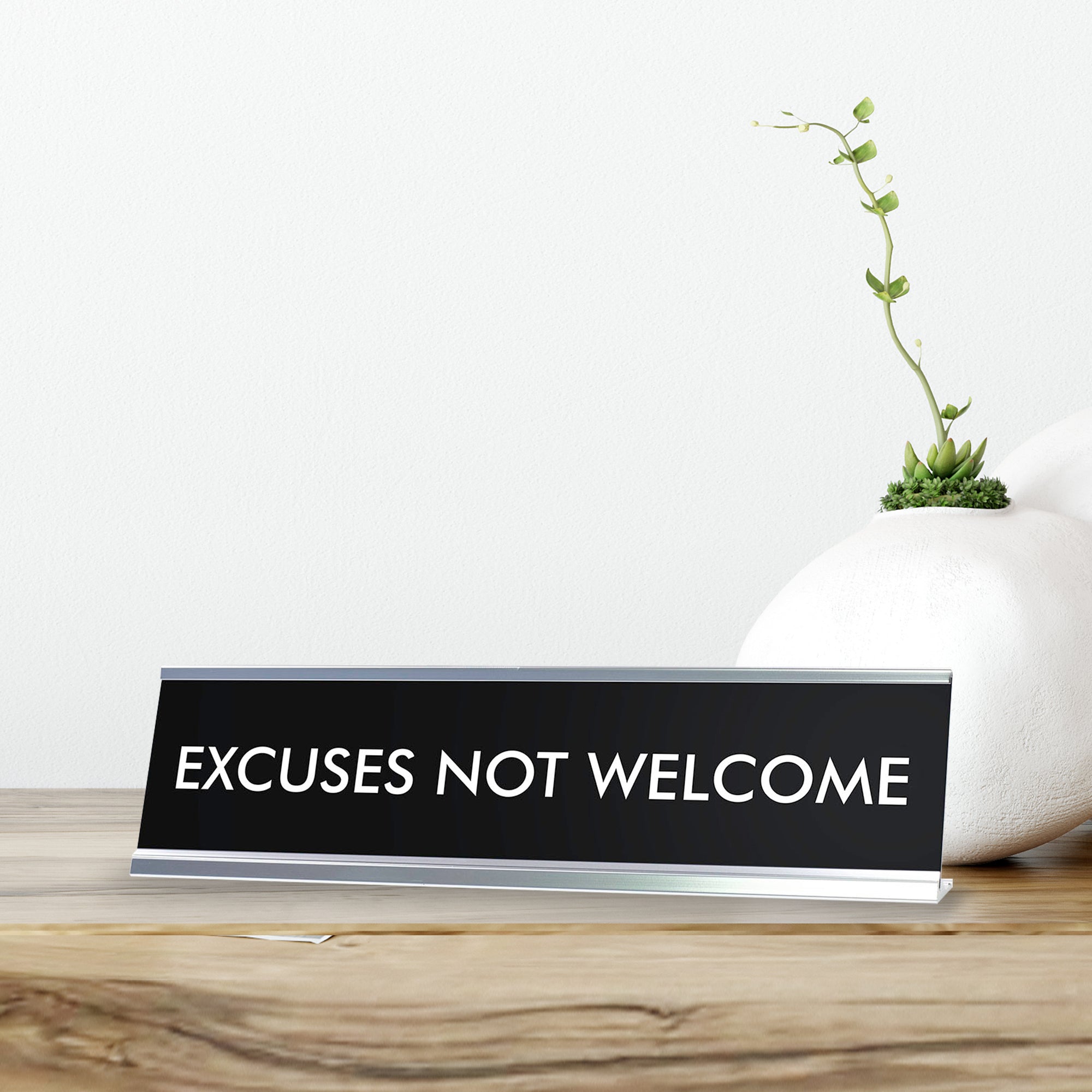 EXCUSES NOT WELCOME Novelty Desk Sign