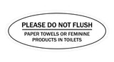 Signs ByLITA Oval Please Do Not Flush Paper Towels or Feminine Products in Toilets Sign