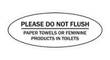 Signs ByLITA Oval Please Do Not Flush Paper Towels or Feminine Products in Toilets Sign