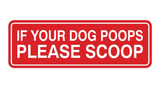 Standard If Your Dog Poops Please Scoop Sign