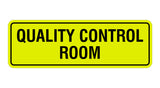 Yellow / Black Standard Quality Control Room Sign