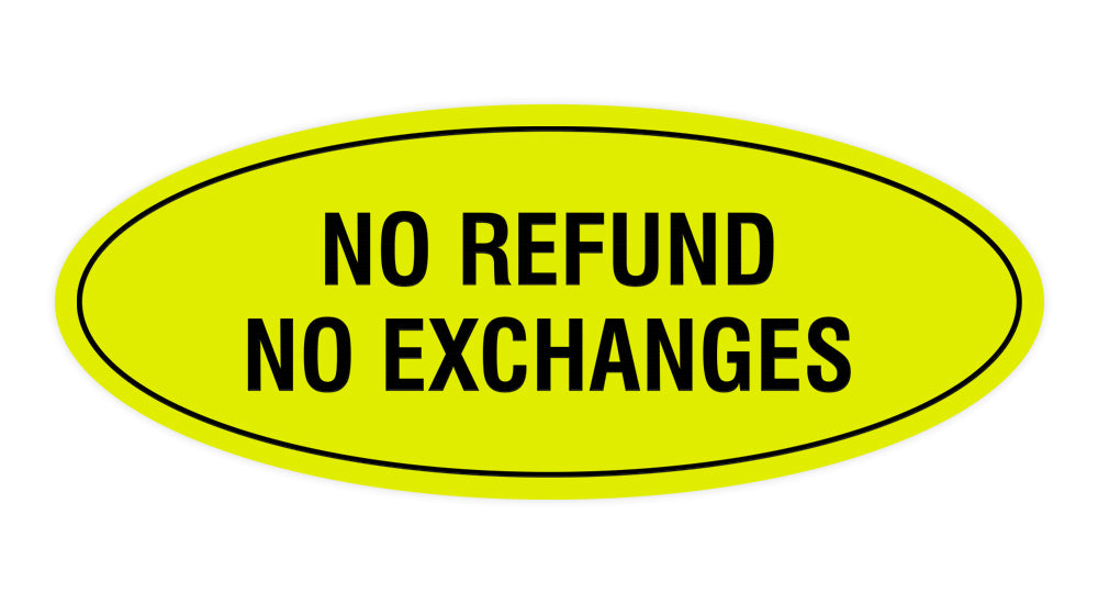 Signs ByLITA Oval No Refund No Exchanges Sign