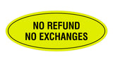 Signs ByLITA Oval No Refund No Exchanges Sign