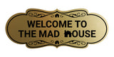 Designer Welcome to the Mad House Wall or Door Sign