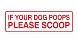 Standard If Your Dog Poops Please Scoop Sign