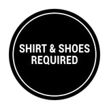 Signs ByLITA Circle Shirt & Shoes Required Sign