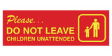 Basic Do Not Leave Children Unattended Door / Wall Sign
