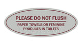 Signs ByLITA Oval Please Do Not Flush Paper Towels or Feminine Products in Toilets Sign